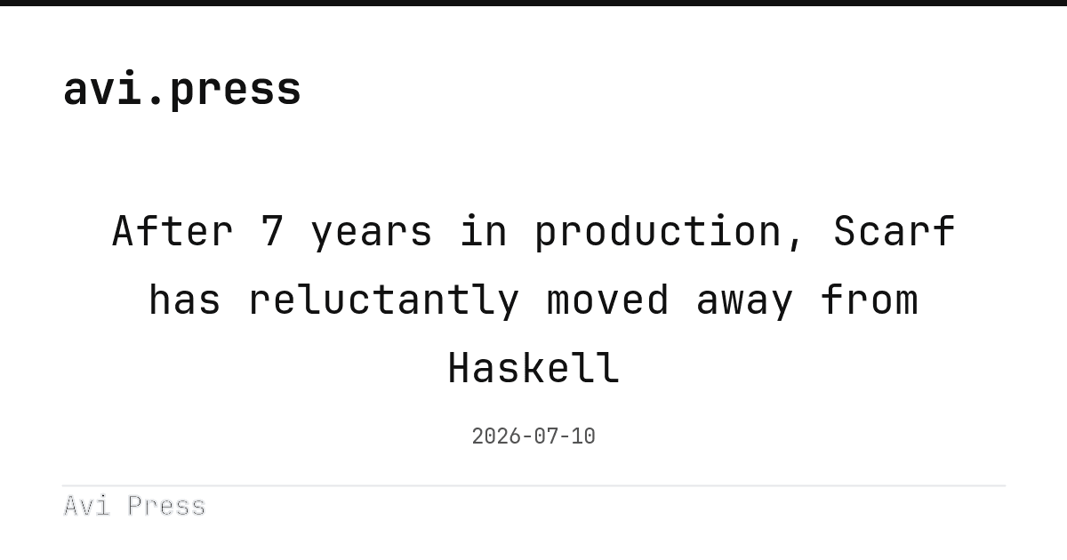 Scarf abandons Haskell after 7 years in production