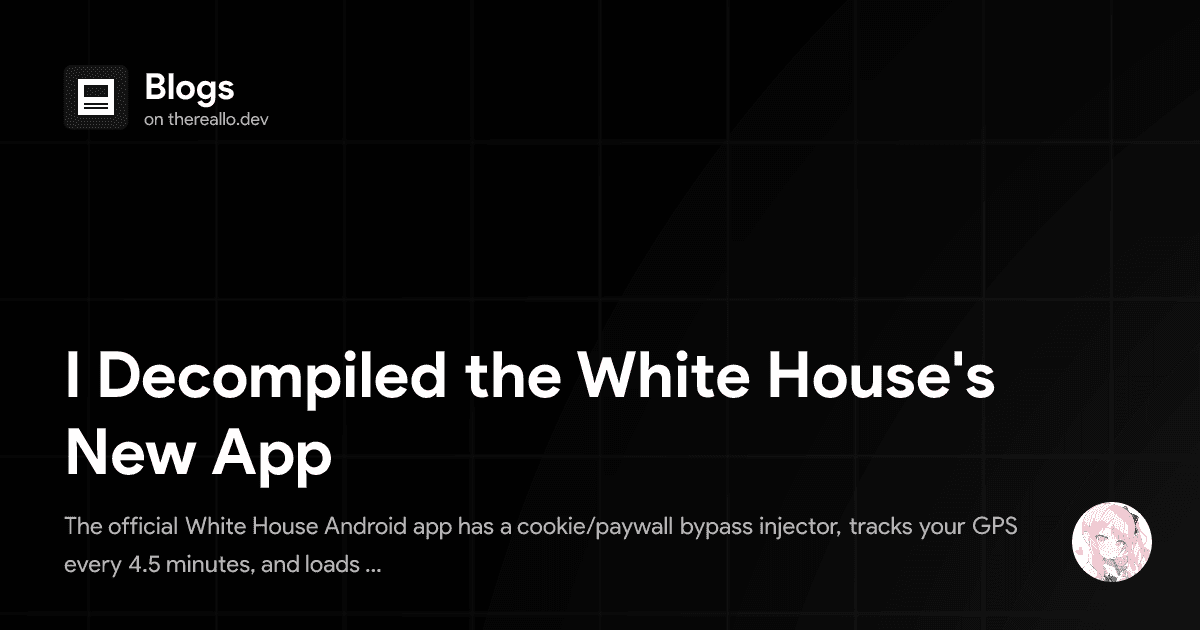 Developer reverse-engineers White House app, finds what's inside